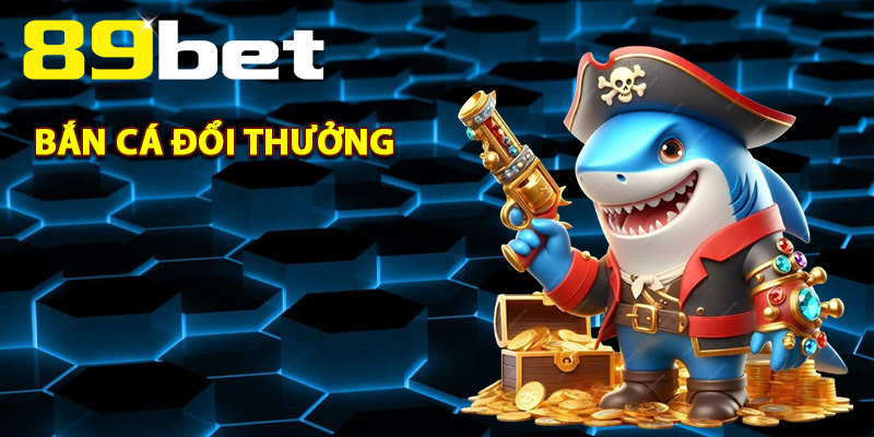 Bắn Cá 89Bet – Thách Thức Đại Dương Thưởng Lớn Đang Chờ 1 bắn cá đổi thưởng