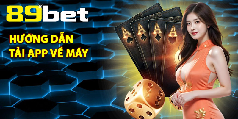 Tải App 89Bet – Link Chính Thức An Toàn Tuyệt Đối 100% 1 hướng dẫn tải app